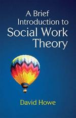 A Brief Introduction to Social Work Theory 