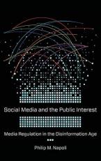 Social Media and the Public Interest : Media Regulation in the Disinformation Age 