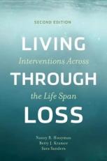 Living Through Loss : Interventions Across the Life Span 2nd