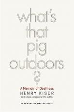 What's That Pig Outdoors? : A Memoir of Deafness 