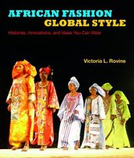 African Fashion, Global Style : Histories, Innovations, and Ideas You Can Wear 