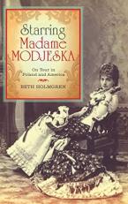 Starring Madame Modjeska : On Tour in Poland and America 