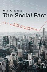 The Social Fact : News and Knowledge in a Networked World 