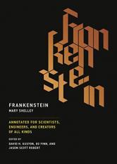 Frankenstein : Annotated for Scientists, Engineers, and Creators of All Kinds 