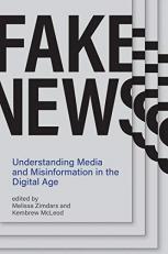 Fake News : Understanding Media and Misinformation in the Digital Age 