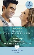 A Paramedic To Change Her Life / Cornish Reunion With The Heart Doctor 