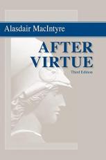 After Virtue : A Study in Moral Theory, Third Edition