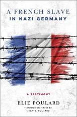 A French Slave in Nazi Germany : A Testimony 