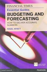 The Financial Times Essential Guide to Budgeting and Forecasting : How to Deliver Accurate Numbers 