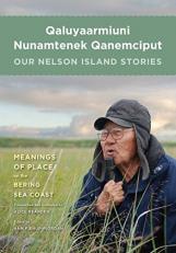 Qaluyaarmiuni Nunamtenek Qanemciput / Our Nelson Island Stories 