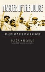 Master of the House : Stalin and His Inner Circle 