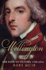 Wellington Vol. 1 : The Path to Victory 1769-1814 