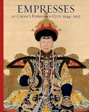 Empresses of China¿s Forbidden City, 1644¿1912 