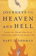 Journeys to Heaven and Hell : Tours of the Afterlife in the Early Christian Tradition 