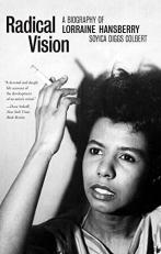 Radical Vision : A Biography of Lorraine Hansberry 