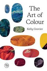 The Art of Colour : The History of Art in 39 Pigments 