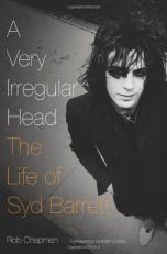 A Very Irregular Head : The Life of Syd Barrett 