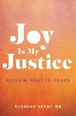 Joy Is My Justice : Reclaim What Is Yours 