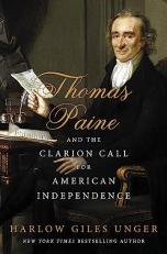 Thomas Paine and the Clarion Call for American Independence 