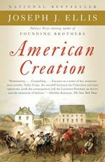 American Creation : Triumphs and Tragedies in the Founding of the Republic 