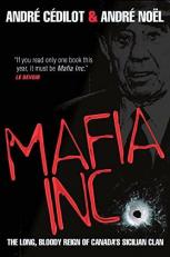 Mafia Inc : The Long, Bloody Reign of Canada's Sicilian Clan 