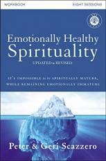 Emotionally Healthy Spirituality : It's Impossible to Be Spiritually Mature, While Remaining Emotionally Immature 