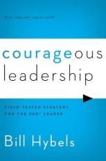 Courageous Leadership : Field-Tested Strategy for the 360 Leader 