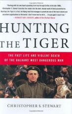 Hunting the Tiger : The Fast Life and Violent Death of the Balkans' Most Dangerous Man 