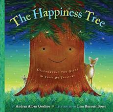 The Happiness Tree : Celebrating the Gifts of Trees We Treasure 