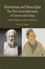 Herodotus and Sima Qian: the First Great Historians of Greece and China : A Brief History with Documents