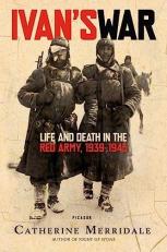 Ivan's War : Life and Death in the Red Army, 1939-1945 