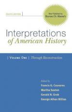 Interpretations of American History, Volume I: Through Reconstruction : Patterns and Perspectives 8th