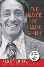 The Mayor of Castro Street : The Life and Times of Harvey Milk 