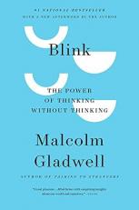 Blink : The Power of Thinking Without Thinking 