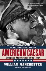 American Caesar : Douglas MacArthur 1880 - 1964 