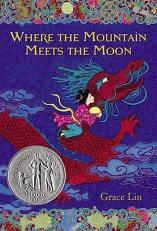 Where the Mountain Meets the Moon (Newbery Honor Book) 