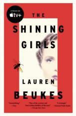 The Shining Girls : A Novel 