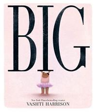 Big (Caldecott Medal Winner and Coretta Scott King Honor Title) 