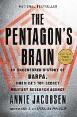 The Pentagon's Brain : An Uncensored History of DARPA, America's Top-Secret Military Research Agency 