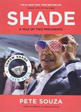 Shade : A Tale of Two Presidents