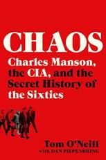 Chaos : Charles Manson, the CIA, and the Secret History of the Sixties 