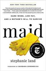 Maid : Hard Work, Low Pay, and a Mother's Will to Survive 