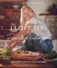 I Love You : Recipes from the Heart (a Cookbook) 