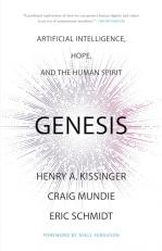 Genesis : Artificial Intelligence, Hope, and the Human Spirit 