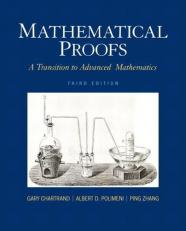 Mathematical Proofs : A Transition to Advanced Mathematics 3rd