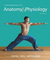 Fundamentals of Anatomy and Physiology 10th