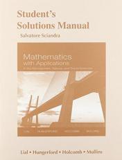 Student Solutions Manual for Mathematics with Applications in the Management, Natural and Social Sciences 11th