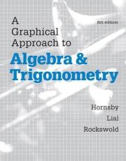 A Graphical Approach to Algebra and Trigonometry 6th