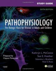 Pathophysiology : The Biological Basis for Disease in Adults and Children Study Guide 6th