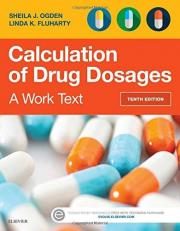 Calculation of Drug Dosages : A Work Text 10th